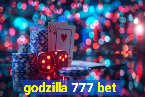 godzilla 777 bet